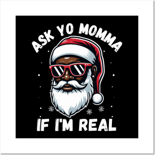 Ask Yo Momma If I'm Real Funny African American Santa Black Posters and Art